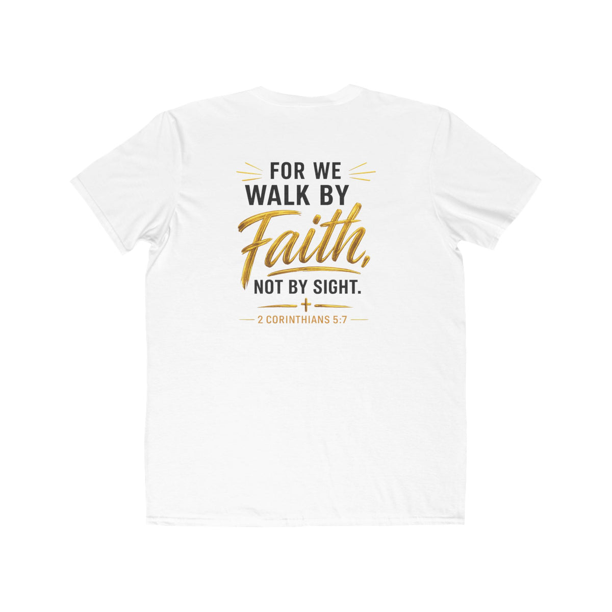 Walk by Faith T-Shirt — 2 Corinthians 5:7 Inspirational Tee